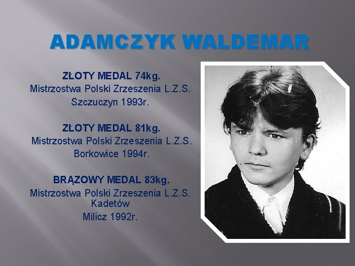 ADAMCZYK WALDEMAR ZŁOTY MEDAL 74 kg. Mistrzostwa Polski Zrzeszenia L. Z. S. Szczuczyn 1993