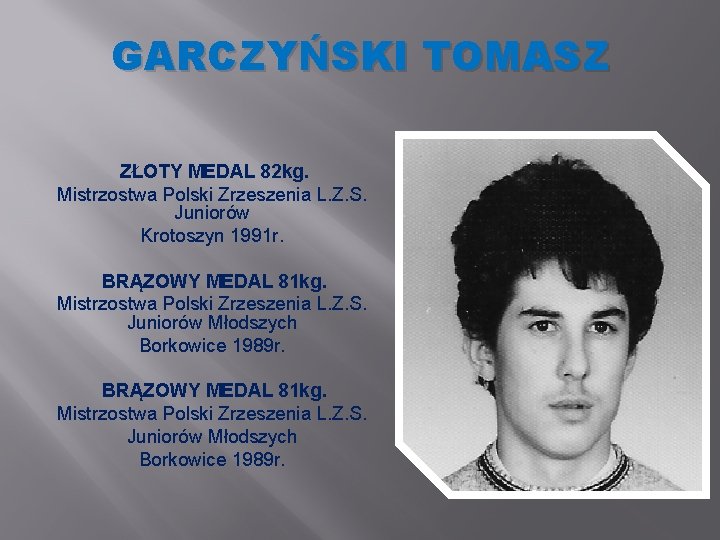 GARCZYŃSKI TOMASZ ZŁOTY MEDAL 82 kg. Mistrzostwa Polski Zrzeszenia L. Z. S. Juniorów Krotoszyn