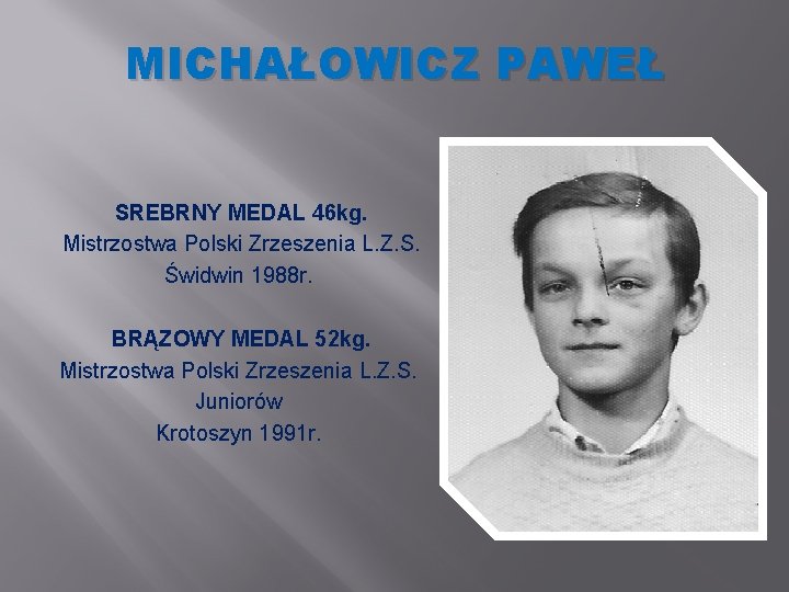 MICHAŁOWICZ PAWEŁ SREBRNY MEDAL 46 kg. Mistrzostwa Polski Zrzeszenia L. Z. S. Świdwin 1988