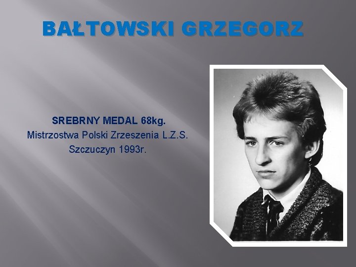 BAŁTOWSKI GRZEGORZ SREBRNY MEDAL 68 kg. Mistrzostwa Polski Zrzeszenia L. Z. S. Szczuczyn 1993