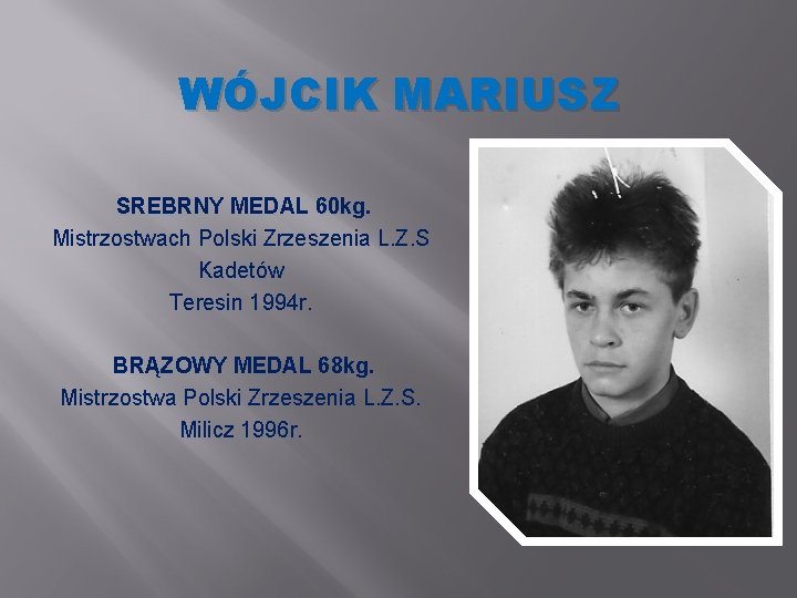 WÓJCIK MARIUSZ SREBRNY MEDAL 60 kg. Mistrzostwach Polski Zrzeszenia L. Z. S Kadetów Teresin