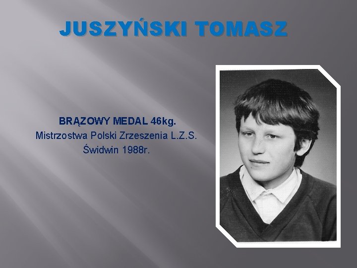 JUSZYŃSKI TOMASZ BRĄZOWY MEDAL 46 kg. Mistrzostwa Polski Zrzeszenia L. Z. S. Świdwin 1988