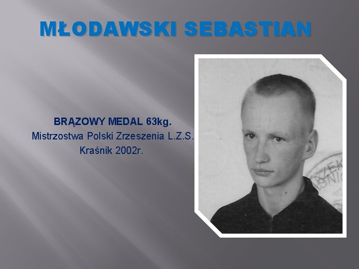 MŁODAWSKI SEBASTIAN BRĄZOWY MEDAL 63 kg. Mistrzostwa Polski Zrzeszenia L. Z. S. Kraśnik 2002