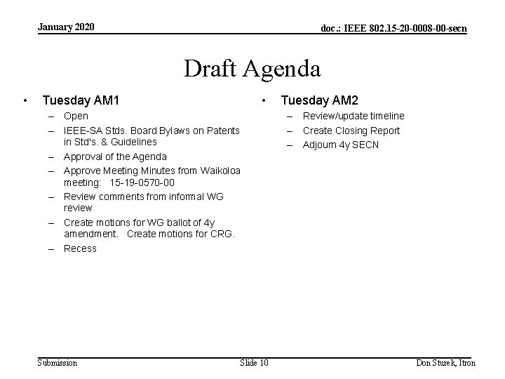 January 2020 doc. : IEEE 802. 15 -20 -0008 -00 -secn Draft Agenda •