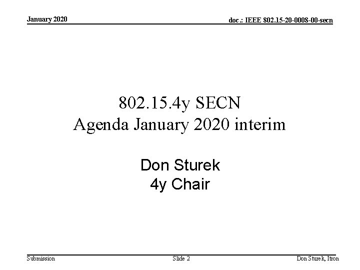 January 2020 doc. : IEEE 802. 15 -20 -0008 -00 -secn 802. 15. 4