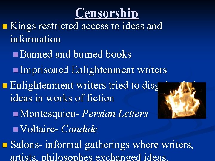 Censorship n Kings restricted access to ideas and information n Banned and burned books