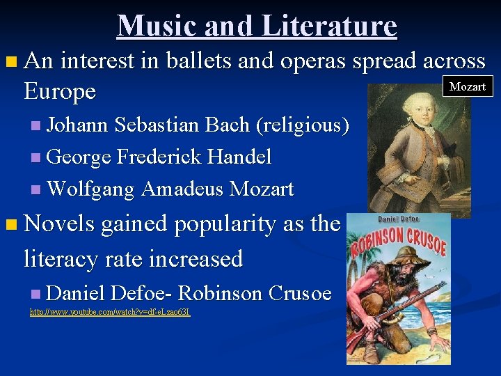 Music and Literature n An interest in ballets and operas spread across Europe n