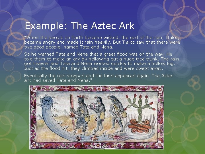 Example: The Aztec Ark "When the people on Earth became wicked, the god of Example: The Aztec Ark "When the people on Earth became wicked, the god of