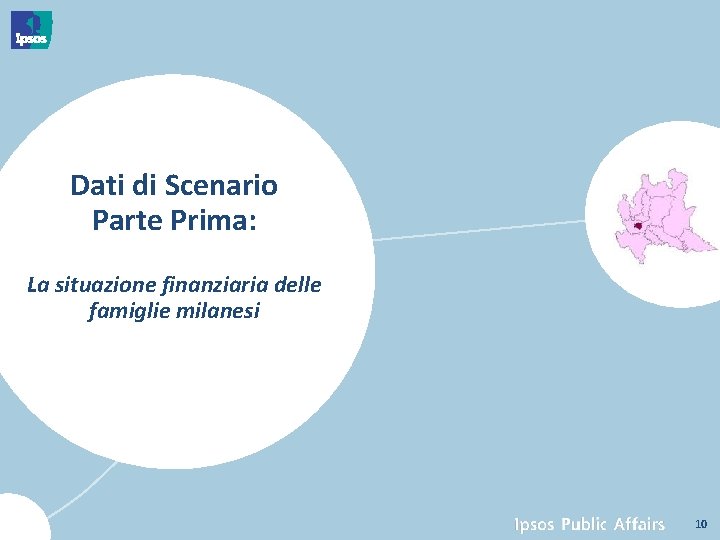 Dati di Scenario Parte Prima: La situazione finanziaria delle famiglie milanesi 10 