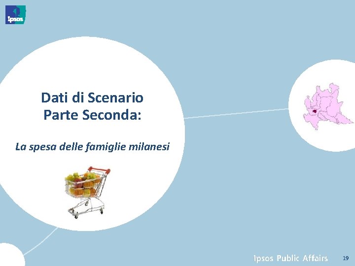 Dati di Scenario Parte Seconda: La spesa delle famiglie milanesi 19 