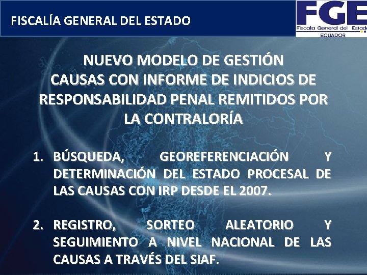 FISCALÍA GENERAL DEL ESTADO NUEVO MODELO DE GESTIÓN CAUSAS CON INFORME DE INDICIOS DE