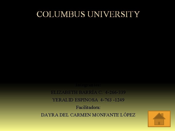 COLUMBUS UNIVERSITY FACULTAD DE CIENCIAS ADMINISTRATIVAS, ECONÓMICAS Y COMERCIALES Escuela: LICENCIATURA EN ADMINISTRACIÓN GERENCIAL