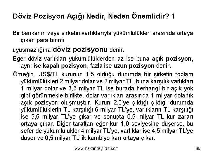 Döviz Pozisyon Açığı Nedir, Neden Önemlidir? 1 Bir bankanın veya şirketin varlıklarıyla yükümlülükleri arasında