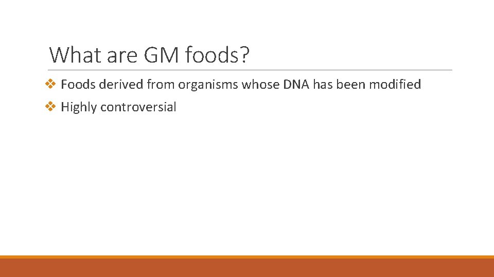Genetically Modified Foods By Kayla Slater Nutrition Education