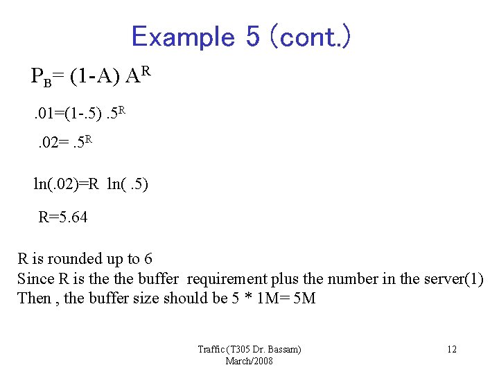 Example 5 (cont. ) PB= (1 -A) AR. 01=(1 -. 5). 5 R. 02=.