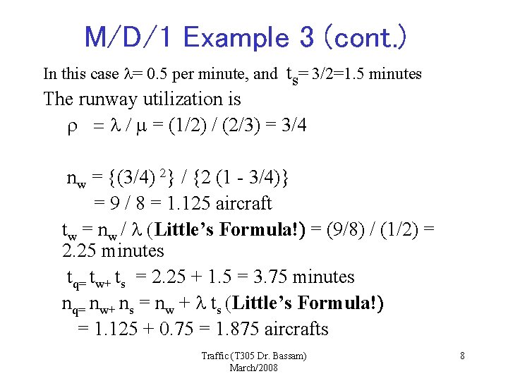 M/D/1 Example 3 (cont. ) In this case l= 0. 5 per minute, and