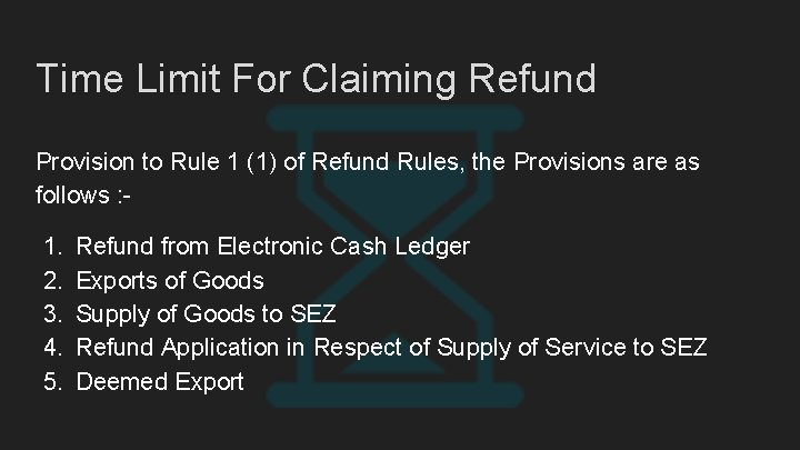 Time Limit For Claiming Refund Provision to Rule 1 (1) of Refund Rules, the