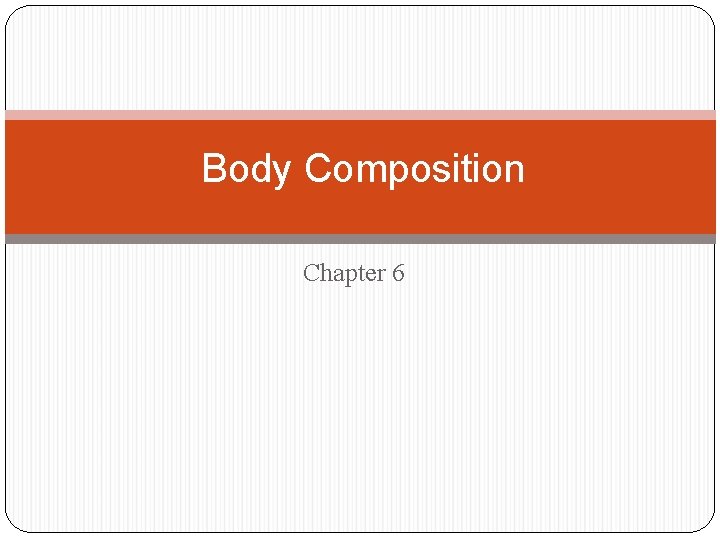 Body Composition Chapter 6 