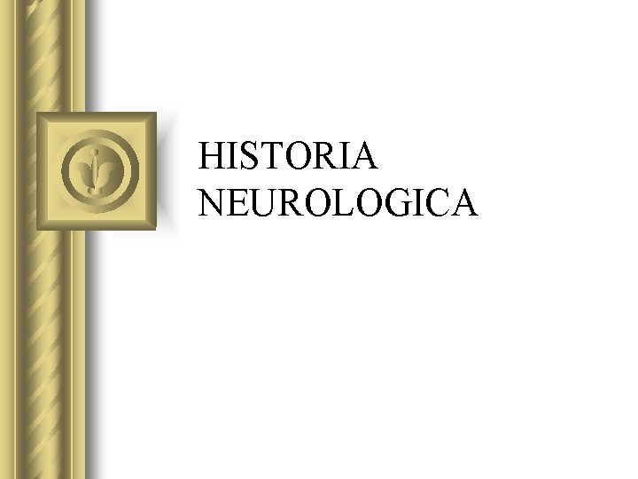 HISTORIA NEUROLOGICA 