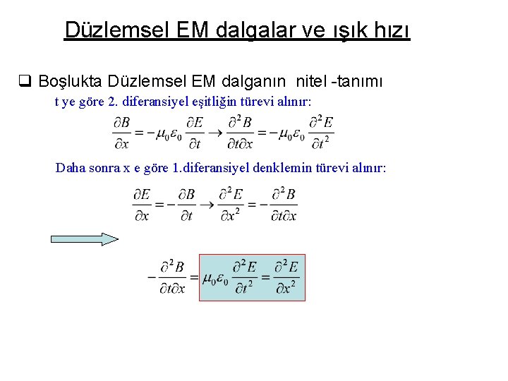 Düzlemsel EM dalgalar ve ışık hızı q Boşlukta Düzlemsel EM dalganın nitel -tanımı t