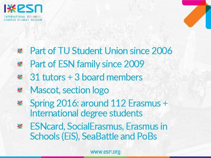 Part of TU Student Union since 2006 Part of ESN family since 2009 31