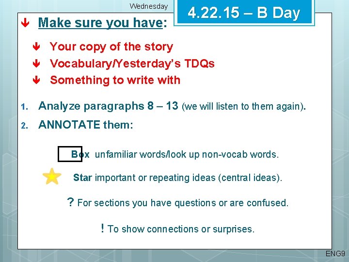 Wednesday Make sure you have: 4. 22. 15 – B Day Your copy of