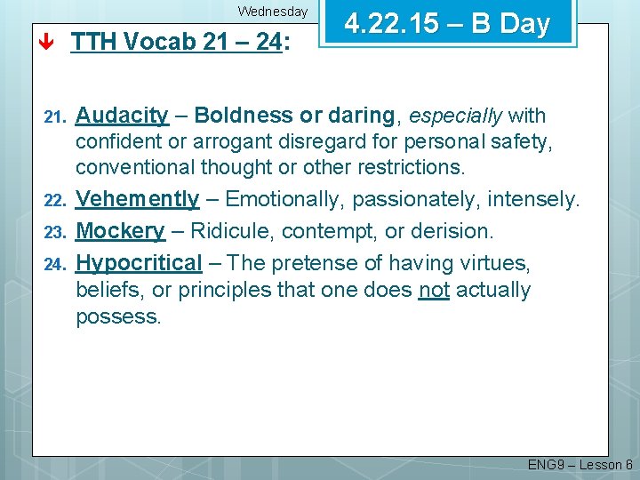 Wednesday 4. 22. 15 – B Day TTH Vocab 21 – 24: 21. Audacity