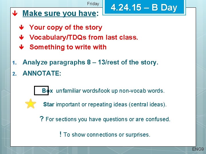 Friday Make sure you have: 4. 24. 15 – B Day Your copy of