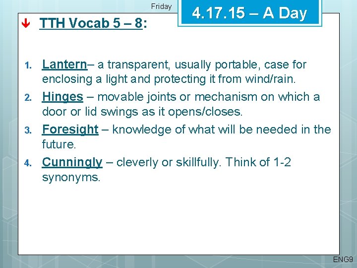 Friday 4. 17. 15 – A Day TTH Vocab 5 – 8: 1. Lantern–