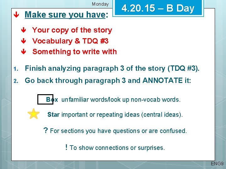 Monday Make sure you have: 4. 20. 15 – B Day Your copy of