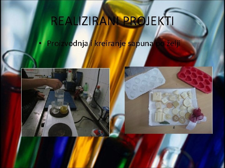 REALIZIRANI PROJEKTI • Proizvodnja i kreiranje sapuna po želji 