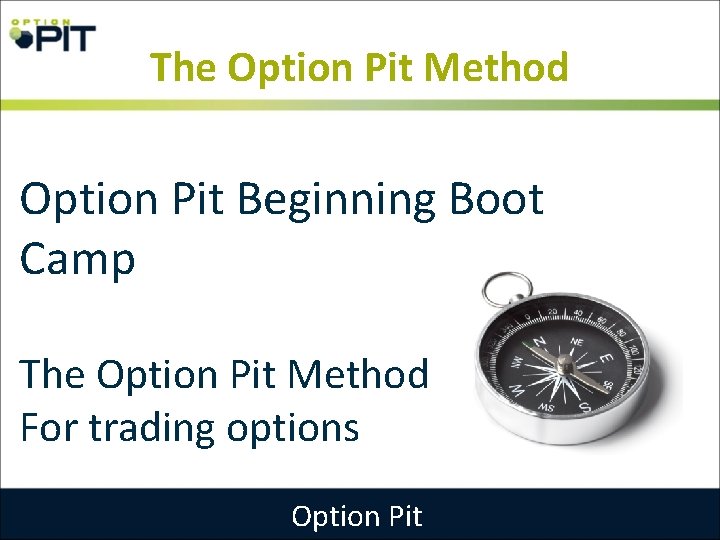The Option Pit Method Option Pit Beginning Boot Camp The Option Pit Method For