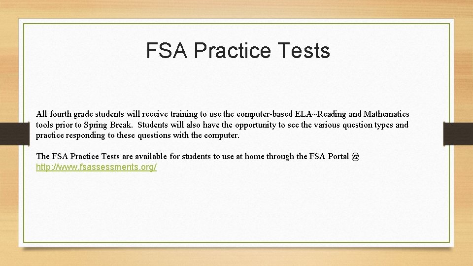 FSA Practice Tests All fourth grade students will receive training to use the computer-based