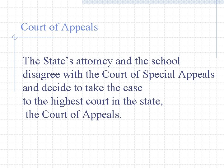 Court of Appeals The State’s attorney and the school disagree with the Court of