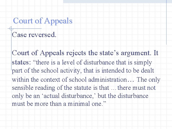 Court of Appeals Case reversed. Court of Appeals rejects the state’s argument. It states: Court of Appeals Case reversed. Court of Appeals rejects the state’s argument. It states: