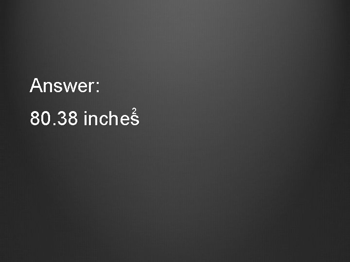 Answer: 2 80. 38 inches 