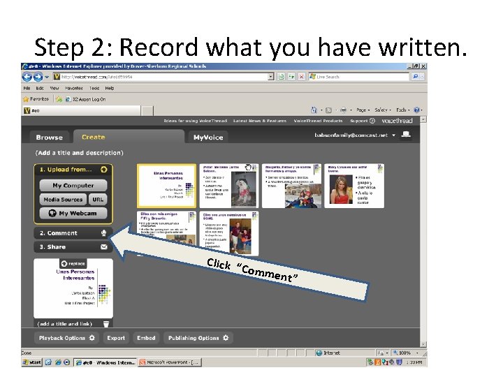 Step 2: Record what you have written. Click “ Comm ent” Step 2: Record what you have written. Click “ Comm ent”