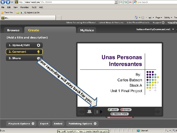 Yo ur r ec o rd ing wi ll p lay ba ck fo Yo ur r ec o rd ing wi ll p lay ba ck fo
