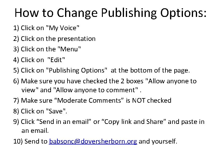 How to Change Publishing Options: 1) Click on "My Voice" 2) Click on the How to Change Publishing Options: 1) Click on "My Voice" 2) Click on the