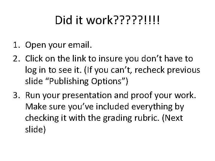 Did it work? ? ? !!!! 1. Open your email. 2. Click on the Did it work? ? ? !!!! 1. Open your email. 2. Click on the