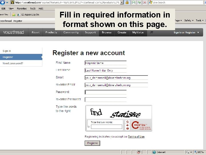 Fill in required information in format shown on this page. Fill in required information in format shown on this page.
