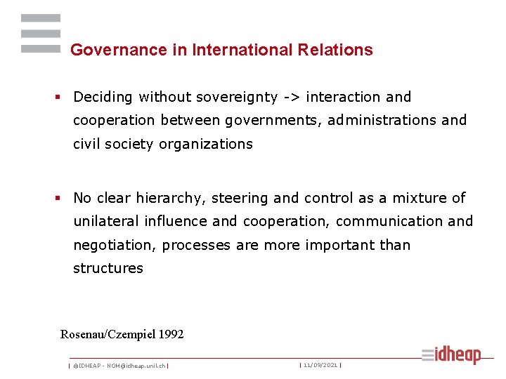 Governance in International Relations § Deciding without sovereignty -> interaction and cooperation between governments,