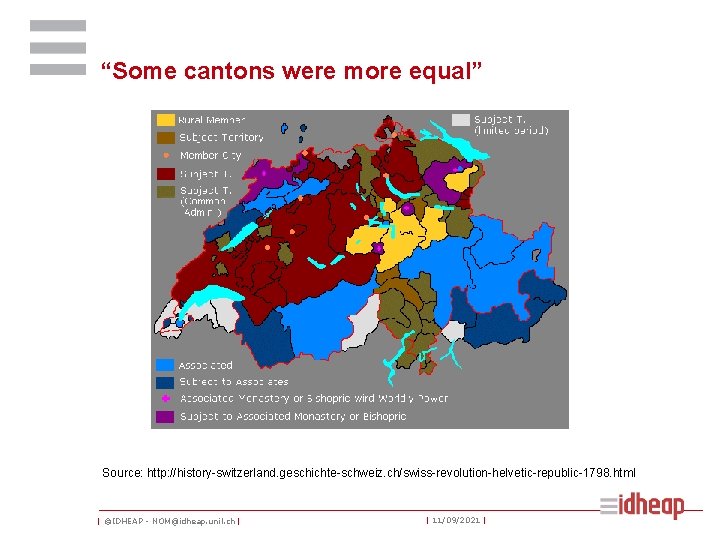 “Some cantons were more equal” Source: http: //history-switzerland. geschichte-schweiz. ch/swiss-revolution-helvetic-republic-1798. html | ©IDHEAP -