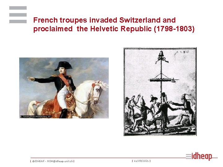 French troupes invaded Switzerland proclaimed the Helvetic Republic (1798 -1803) | ©IDHEAP - NOM@idheap.