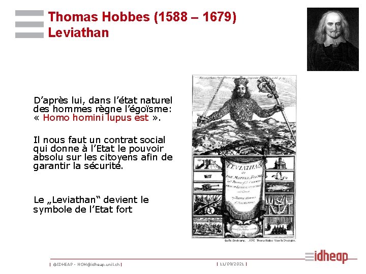 Thomas Hobbes (1588 – 1679) Leviathan D’après lui, dans l’état naturel des hommes règne
