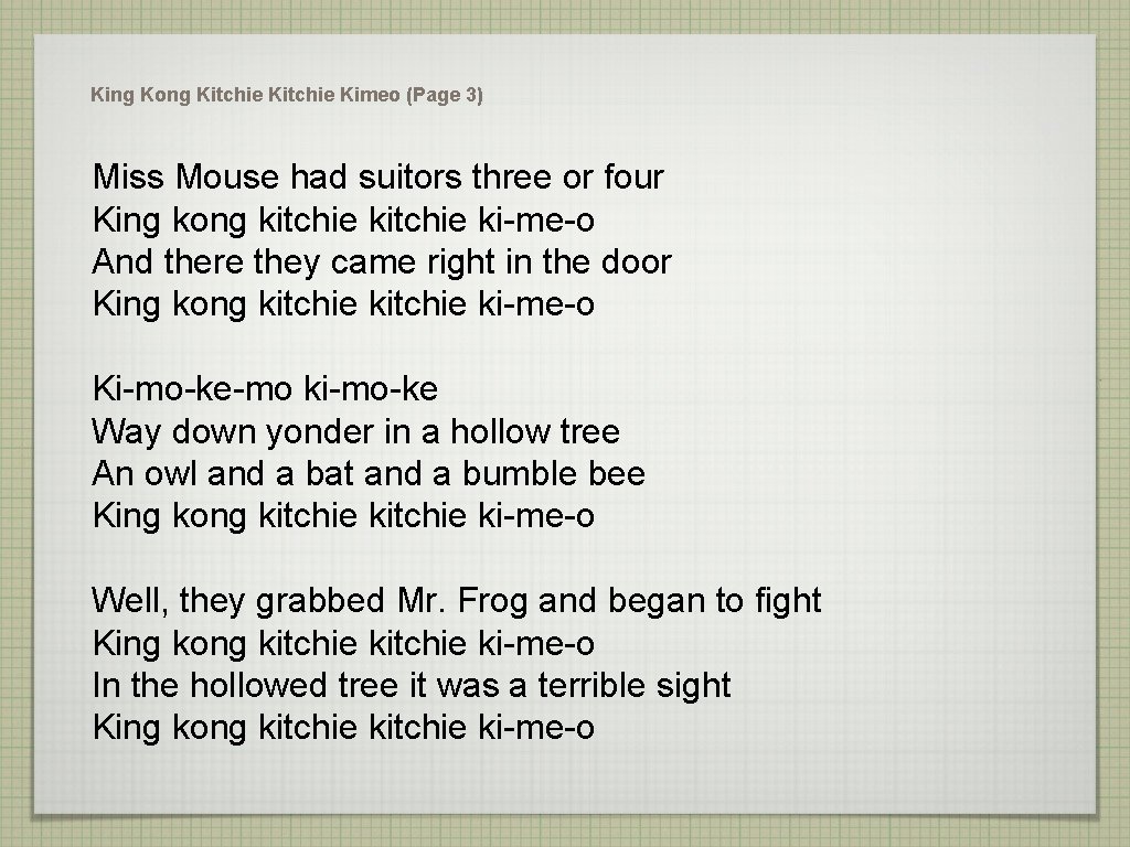 King Kong Kitchie Kimeo (Page 3) Miss Mouse had suitors three or four King