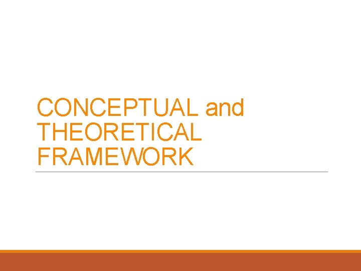 CONCEPTUAL and THEORETICAL FRAMEWORK 