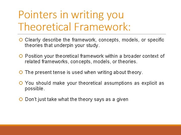 Pointers in writing you Theoretical Framework: Clearly describe the framework, concepts, models, or specific