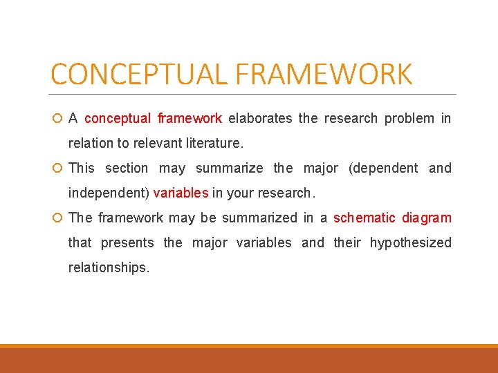 CONCEPTUAL FRAMEWORK A conceptual framework elaborates the research problem in relation to relevant literature.