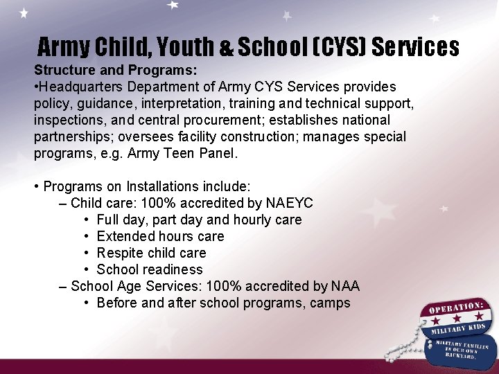 Army Child, Youth & School (CYS) Services Structure and Programs: • Headquarters Department of